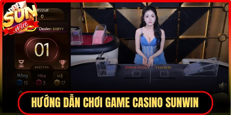 Hướng dẫn thao tác chơi game casino trên Sunwin